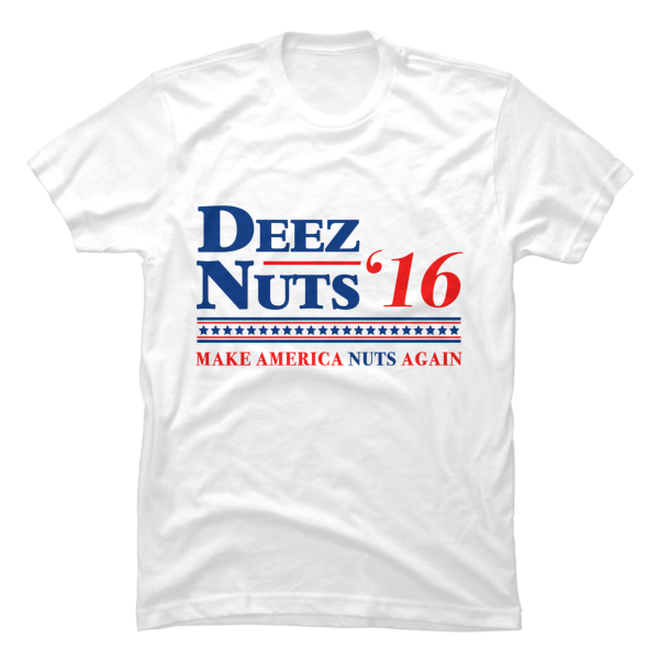 deez nutz for president shirt